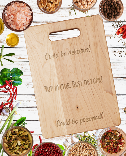 Funny Could Be Delicious - You Decide Maple Cutting Board