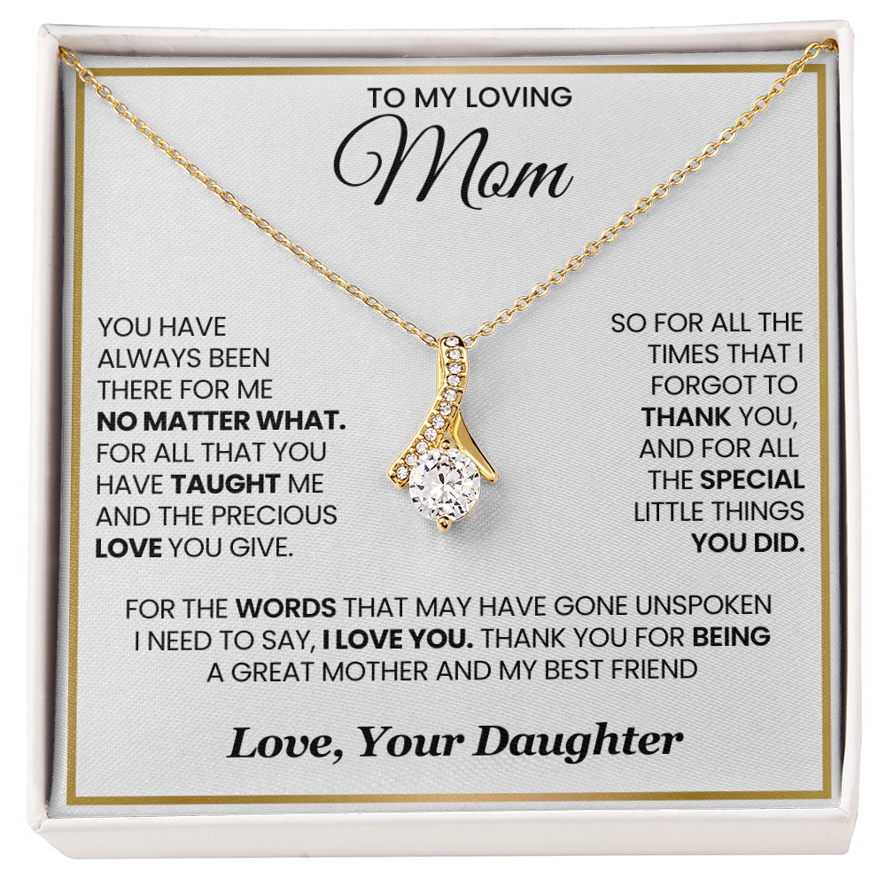 My Loving Mom Alluring Beauty Necklace You Have Always Been There For Me No Matter What