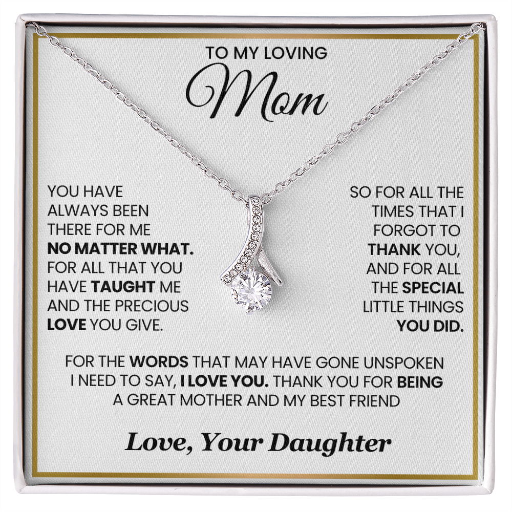 My Loving Mom Alluring Beauty Necklace You Have Always Been There For Me No Matter What