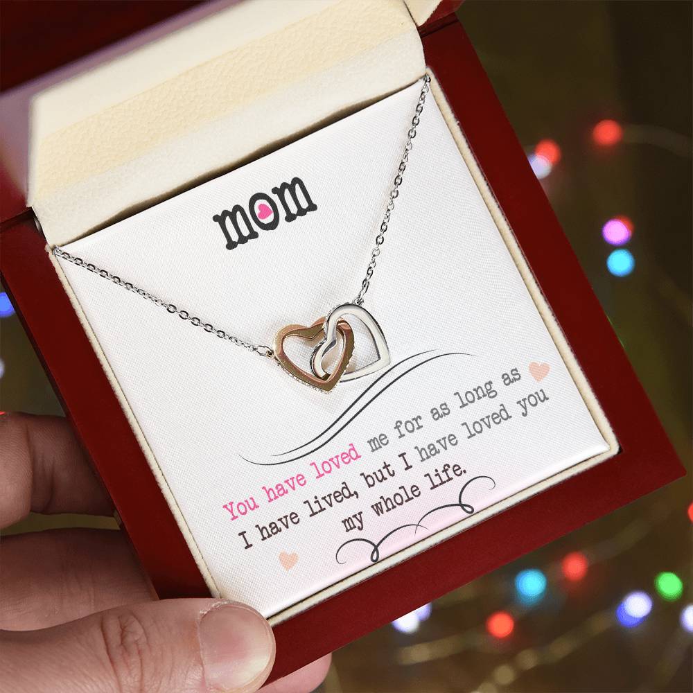 To My Mom Necklace, I Loved You My Whole Life