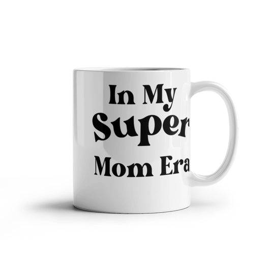 In My Super Mom Era 15 Ounce Coffee Mug
