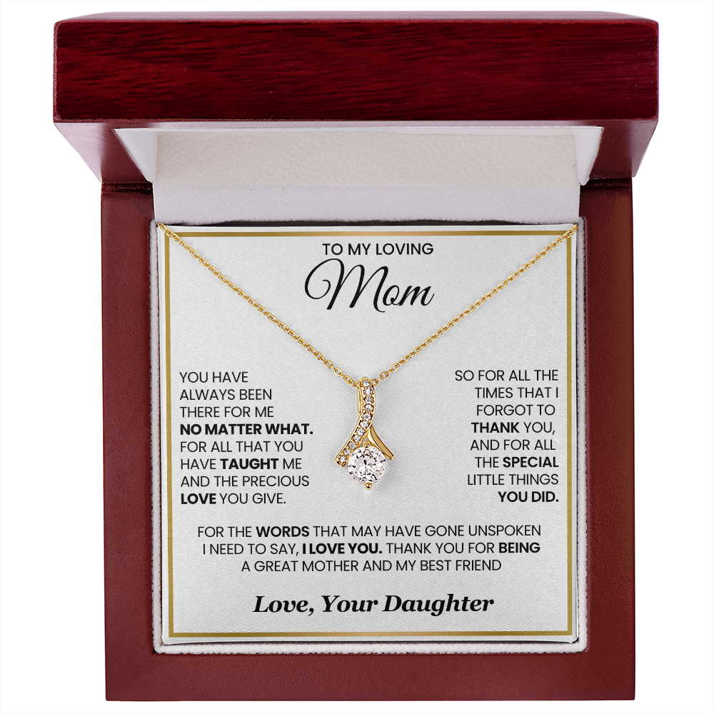 My Loving Mom Alluring Beauty Necklace You Have Always Been There For Me No Matter What
