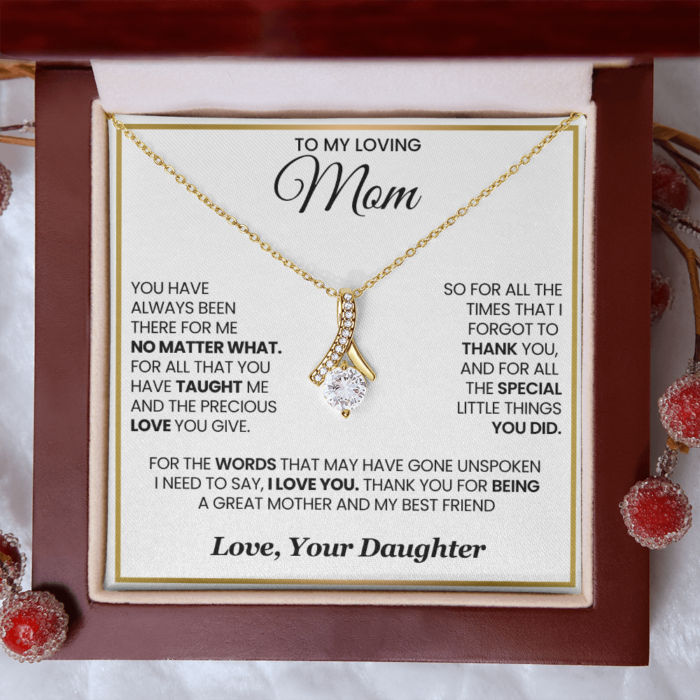 My Loving Mom Alluring Beauty Necklace You Have Always Been There For Me No Matter What