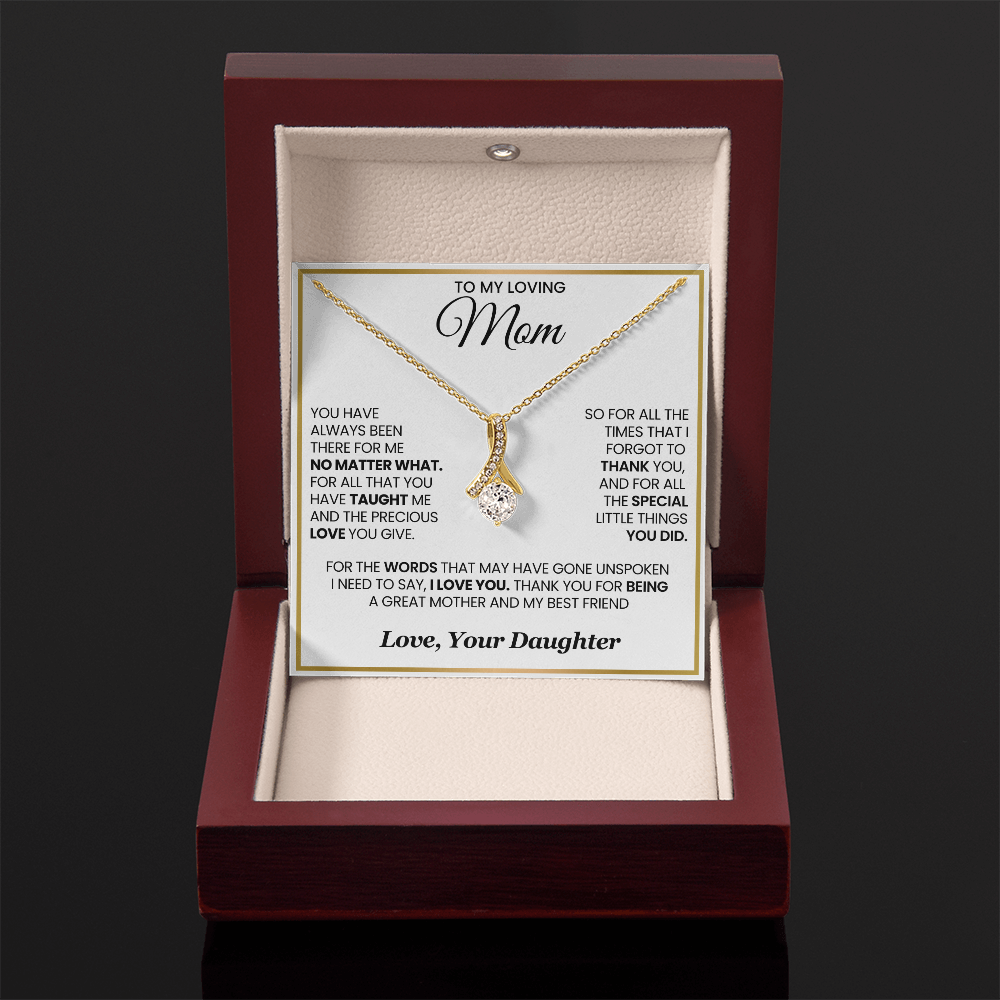My Loving Mom Alluring Beauty Necklace You Have Always Been There For Me No Matter What