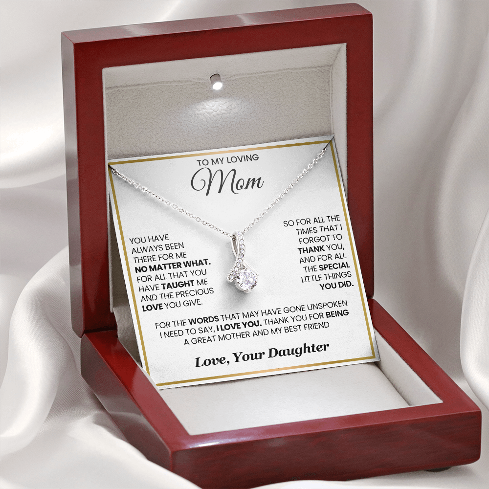 My Loving Mom Alluring Beauty Necklace You Have Always Been There For Me No Matter What
