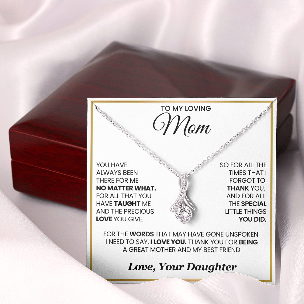My Loving Mom Alluring Beauty Necklace You Have Always Been There For Me No Matter What