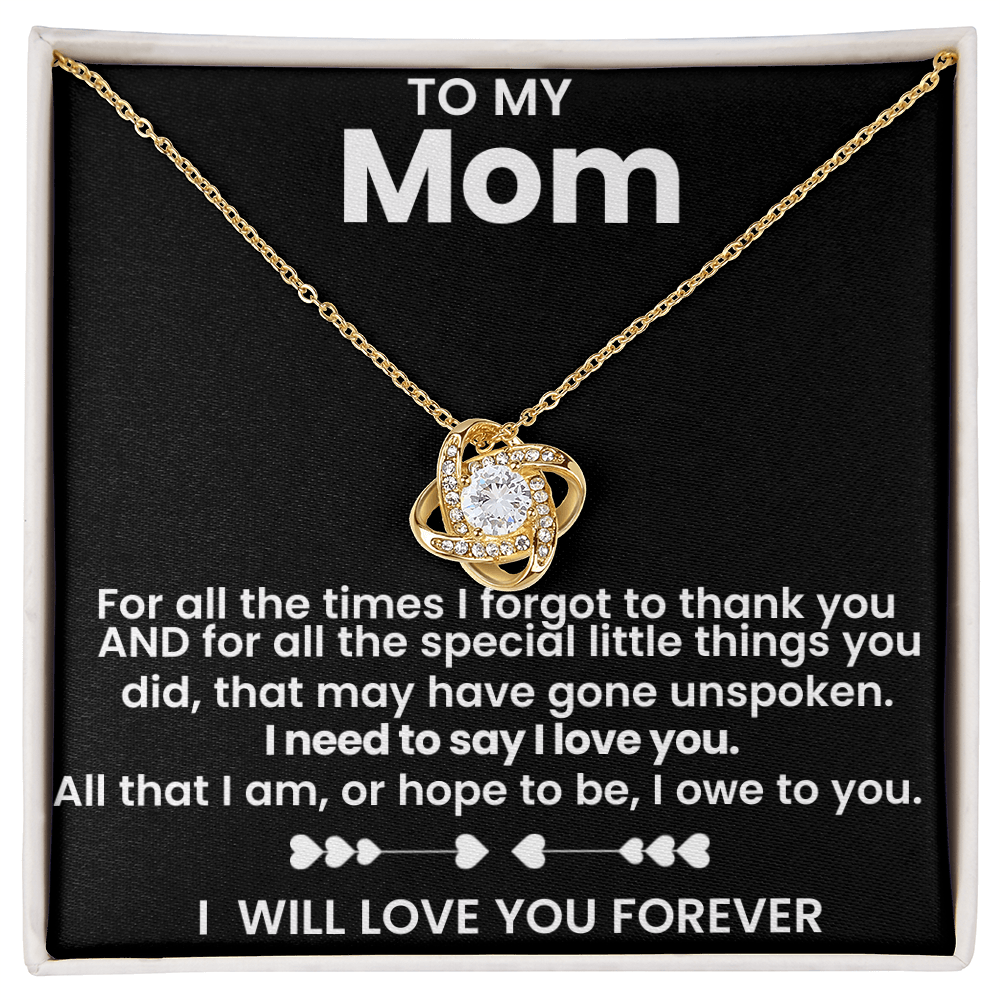 Mom For All The Times I Forgot To Thank You Love Knot Necklace